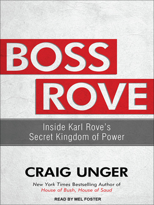 Title details for Boss Rove by Craig Unger - Wait list